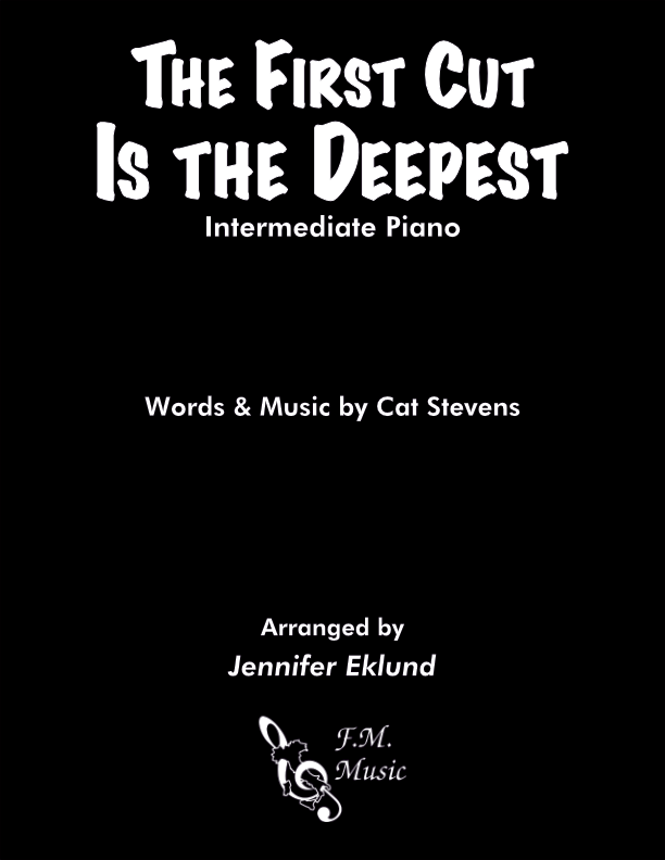 The First Cut Is The Deepest (Intermediate Piano)